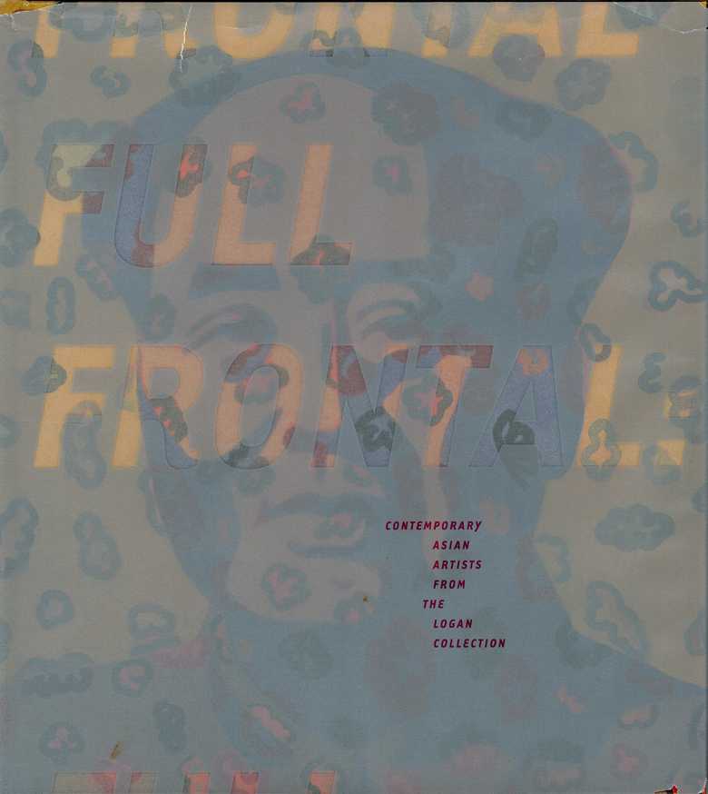 Full Frontal: Contemporary Asian Artists from the Logan Collection